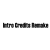 Intro Credits Remake