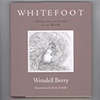WHITEFOOT a story from the center of the world"