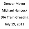 Denver Mayor Michael Hancock
Denver International Airport Train Greeting