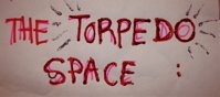 " The Torpedo Space " 