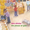 Seis chicles. Six pieces of gum.