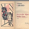 PIERRE GIRARD
Poznejte Lepe Srdce Zen

- A. Nemec a Spol., Prague.  1928
- Cover, frontispiece and title page by Karel Teige
- Hardbound, with original cover pasted in at the back 

Unnumbered of an edition of 100

