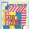 GUILLAUME APOLLINAIRE
Sedici Zena

- Odeon, Prague.  1925  
- Soft cover   
- Cover illustration by Karel Teige & Otakar Mrkvicka

