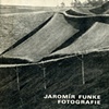 JAROMIR FUNKE
Jaromir Funke Fotografie

- Odeon, Praha. 1970
- Hardcover with DJ

