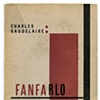 CHARLES BAUDELAIRE
Fanfarlo

- Odeon, Prague.  1927  
Soft cover
- Unbound pages
- Cover & typography by Karel Teige
- Portrait of Beaudelaire by Nadar 

Number 443 of an edition of 1,000

