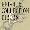 Private Collection Pieces