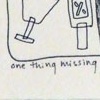 one thing missing