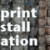 Printstallations +