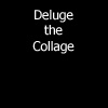 Deluge collage