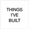 Things I've Built
