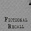 Fictional Recall