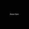 Always Open