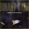 Binary Star - Masters of the Universe