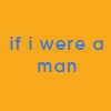 if i were a man