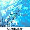 "Confabulator" 2009