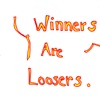 Looser Loser.