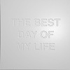 The Best Day Of My Life (Memorial)