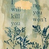 I will kill you (no you wont)