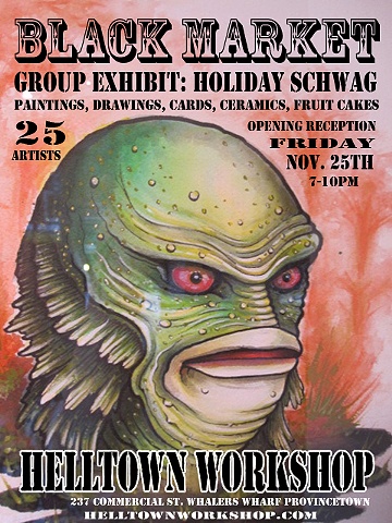 Poster for the "Black Market" Group exhibit at Helltown Workshop opening November 25th from 7-10pm and running through the holidays.