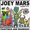 August 5 -16 : Joey Mars: Hybrid Mind