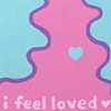 I feel loved