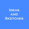 Ideas and Unfinished Sketches