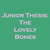 Junior Thesis: The Lovely Bones