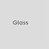 Glass