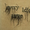 Every Idiot Urge