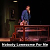 "Nobody Lonesome For Me"