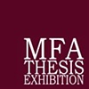 MFA Thesis Exhibition