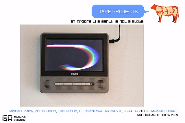 Tape Projects "37 proofs the earth is not a globe" July 2009