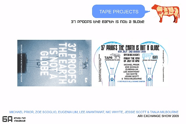 Tape Projects "37 proofs the earth is not a globe" July 2009