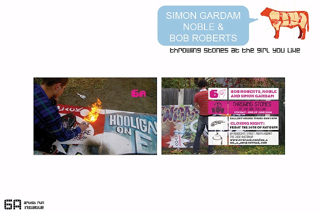 Noble, Simon Gardam and Bob Roberts "Throwing stones at the girl you like." May 2008