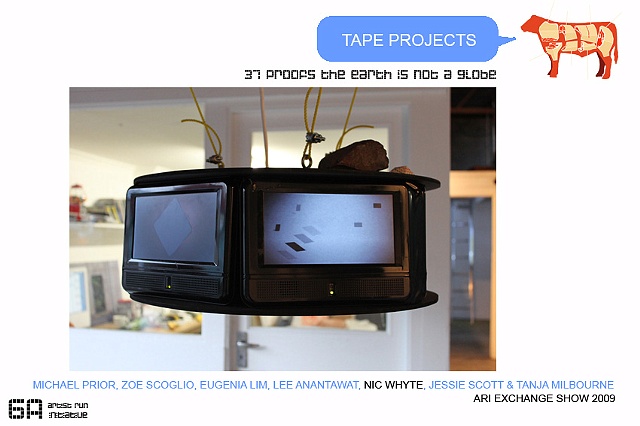 Tape Projects "37 proofs the earth is not a globe" July 2009