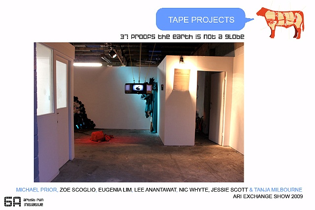 Tape Projects "37 proofs the earth is not a globe" July 2009