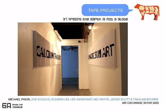 Tape Projects "37 proofs the earth is not a globe" July 2009