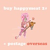 buy happymeat #2 
INTERNATIONAL PURCHASES