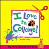 I Love to Collage!
