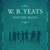 W.B. Yeats and the Muses