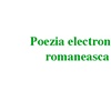 Romanian Electronic Poetry/Poezia Electronica Romaneasca
