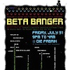 Beta Banger @ Die Fabrik Loft - July 31, 2009
