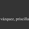 V&aacute;zquez, Priscilla