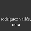 Rodr&iacute;guez Vall&eacute;s, Nora