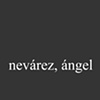 Nev&aacute;rez, Angel