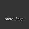 Otero, &Aacute;ngel