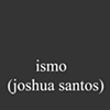 Ismo, Joshua Santos