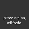 P&eacute;rez Espino, Wilfredo