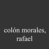 Col&oacute;n Morales, Rafael 