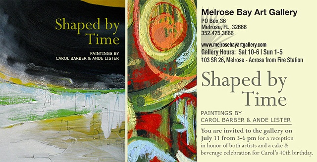 July 2010, Shaped by Time: 
Paintings by Carol Barber & Ande Lister